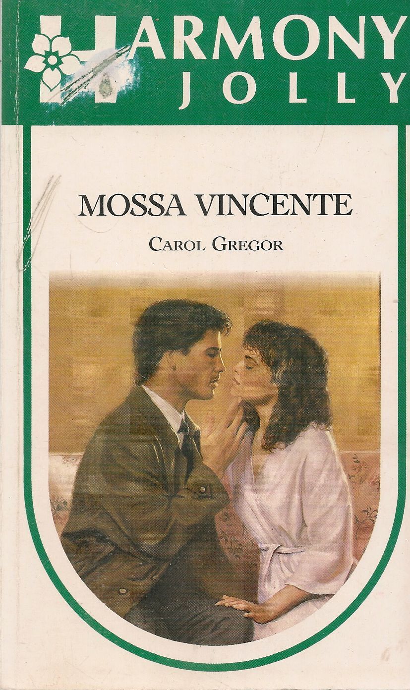 MOSSA VINCENTE - CAROL GREGOR - HARMONY JOLLY