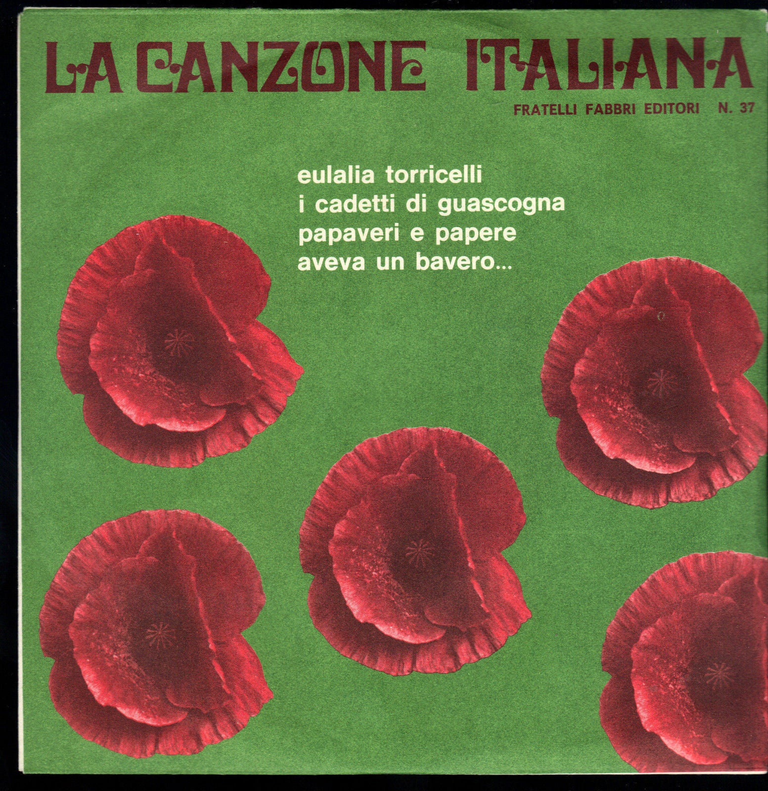 LA CANZONE ITALIANA N. 37 - EULALIA TORRICELLI - I CADETTI DI GUASCOGNA - PAPAVE