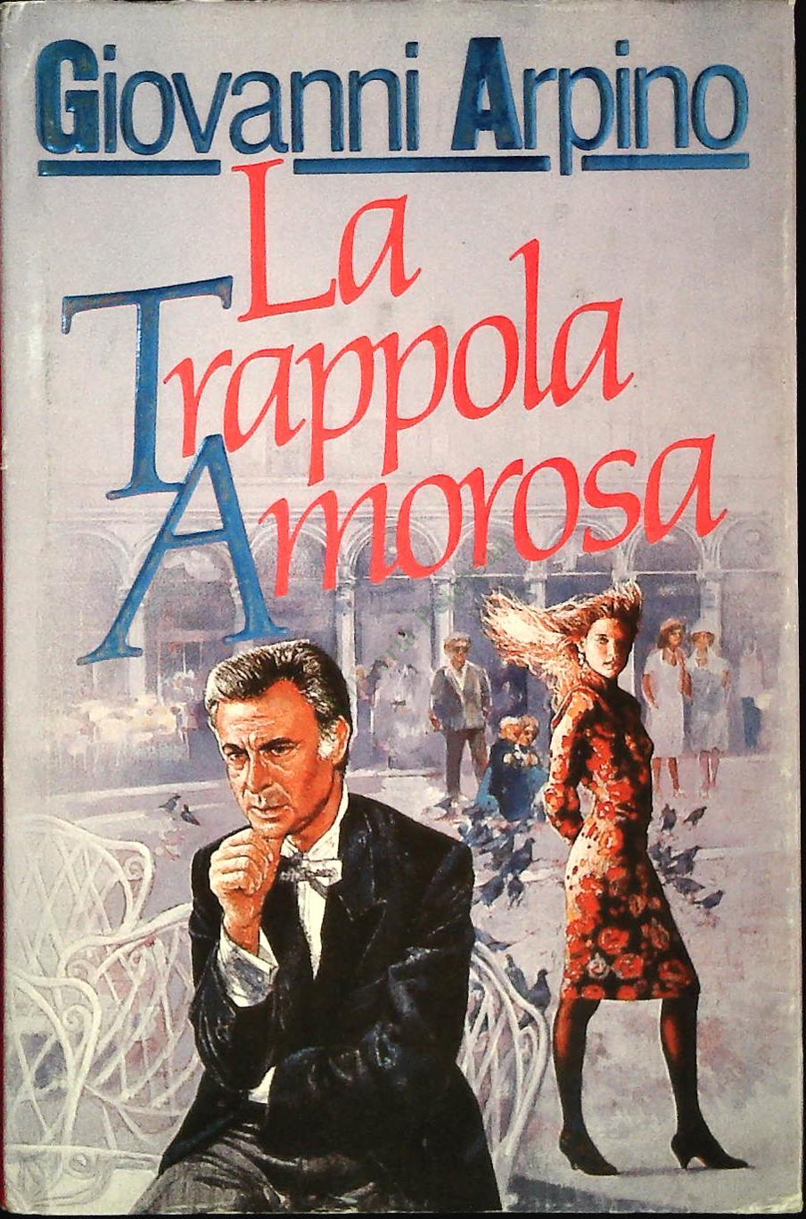 LA TRAPPOLA AMOROSA - GIOVANNI ARPINO - EUROCLUB 1988 - OUTLET DEL LIBRO