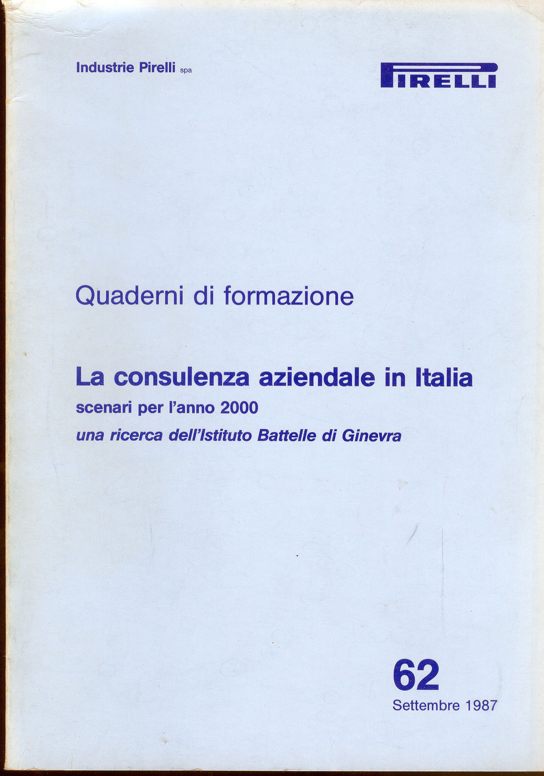 QUADERNI DI FORMAZIONE PIRELLI - LA CONSULENZA AZIENDALE - IST BATTELLE, GINEVRA