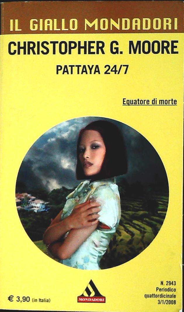PATTAYA 24/7 - CHRISTOPHER G. MOORE - GIALLO MONDADORI N. 2943