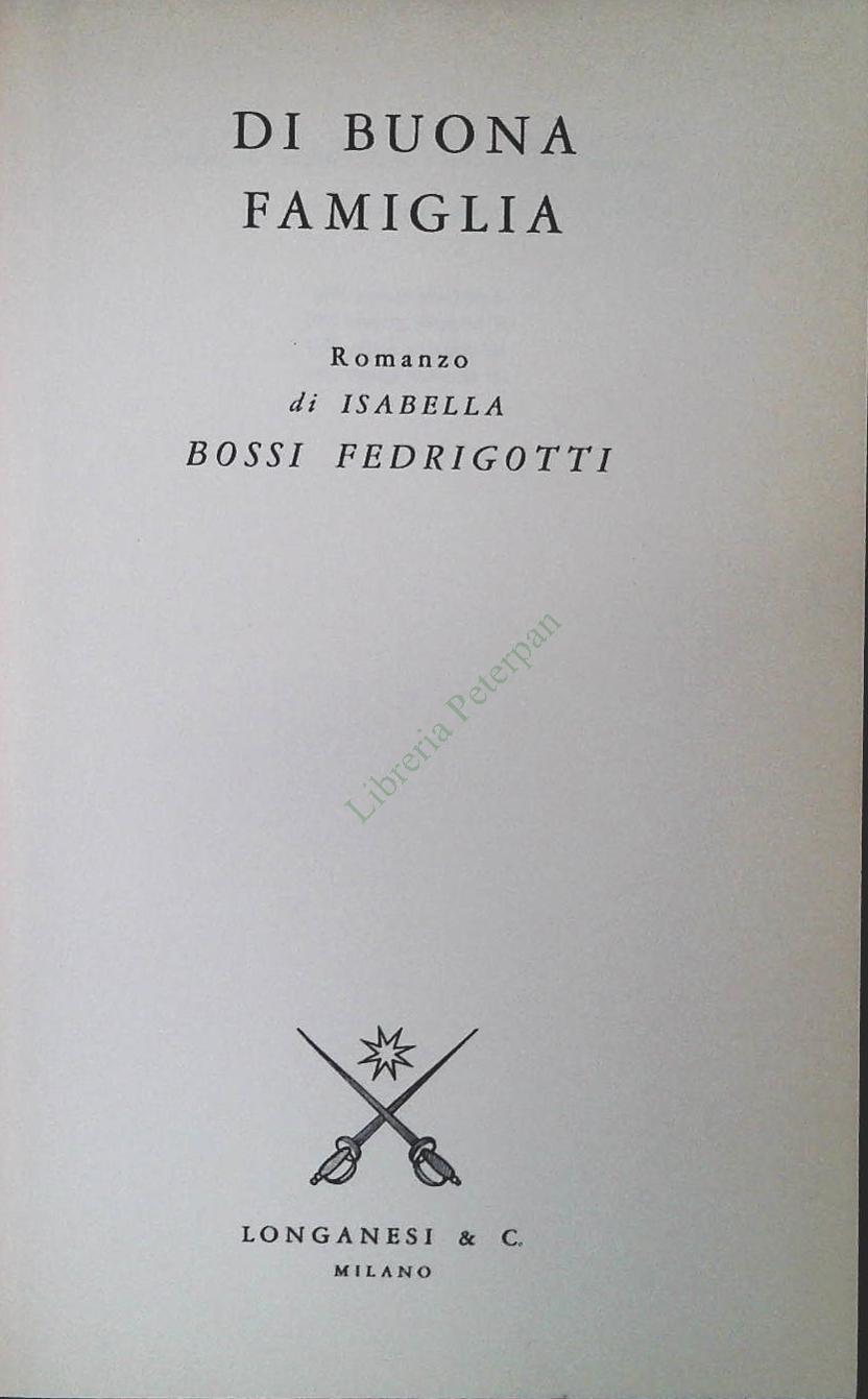 DI BUONA FAMIGLIA - ISABELLA BOSSI FEDRIGOTTI - LONGANESI 1991 -OUTLET DEL LIBRO