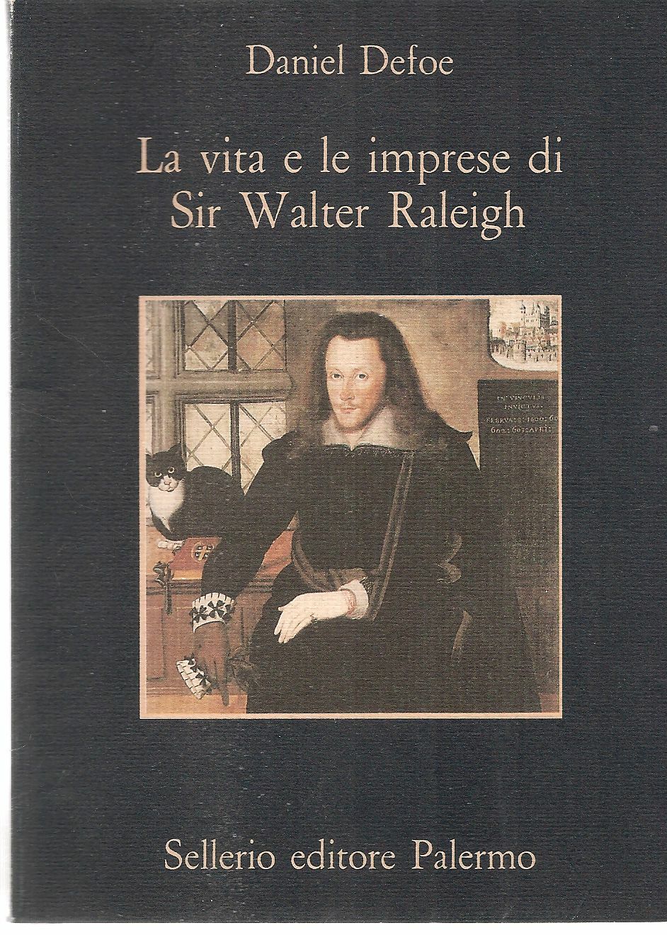 LA VITA E LE IMPRESE DI SIR WALTER RALEIGH - DANILE DEFOE