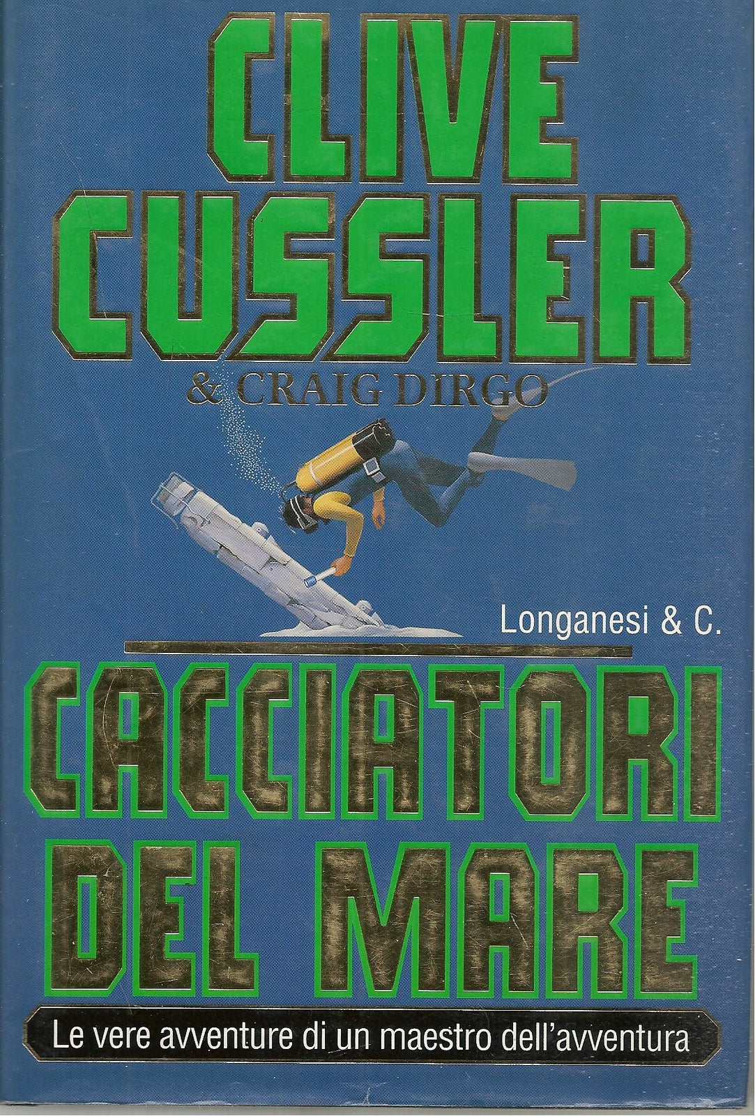 CACCIATORI DEL MARE - CLIVE CUSSLER    ED. LONGANESI 1997