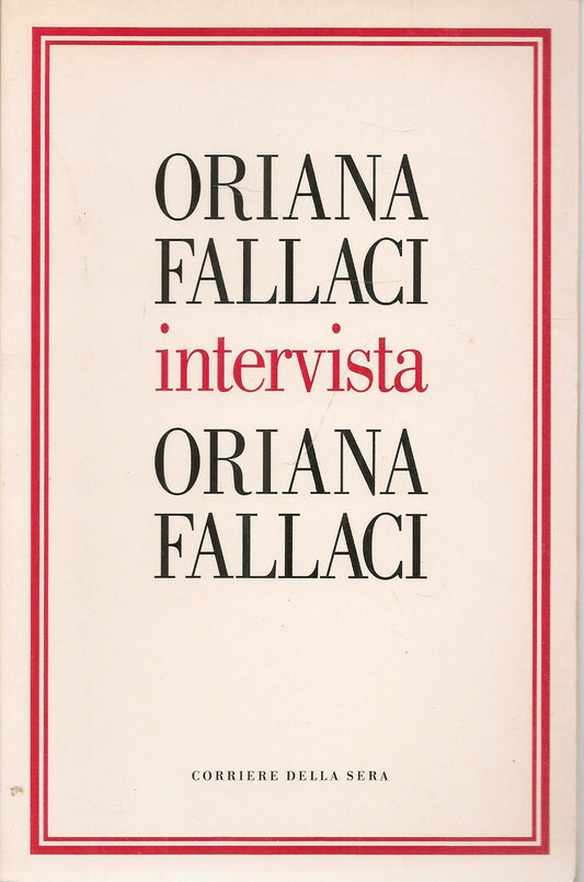 ORIANA FALLACI INTERVISTA ORIANA FALLACI - CORRIERE DELLA SERA 2004