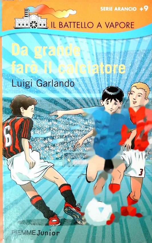 DA GRANDE FARO' I LCALCIARTORE - LUIGI GARLANDO