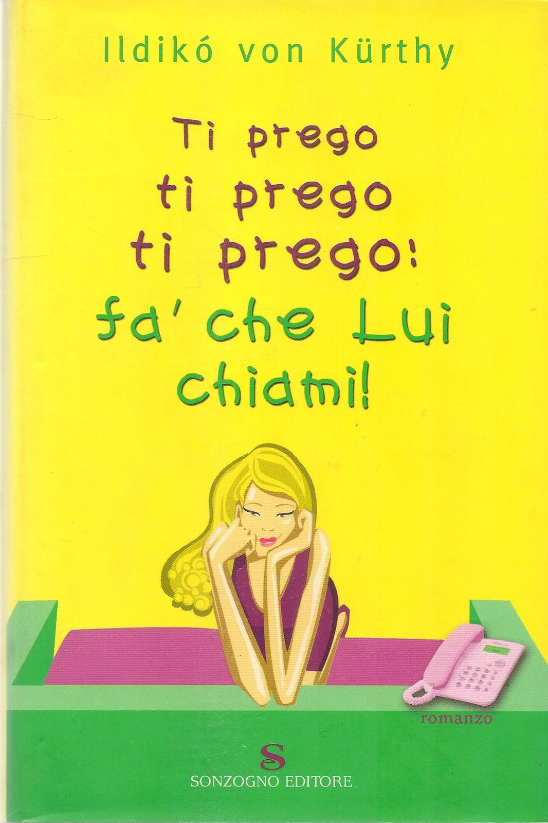TI PREGO TI PREGO TI PREGO FA' CHE LUI CHIAMI - ILDIKO VON KURTHY