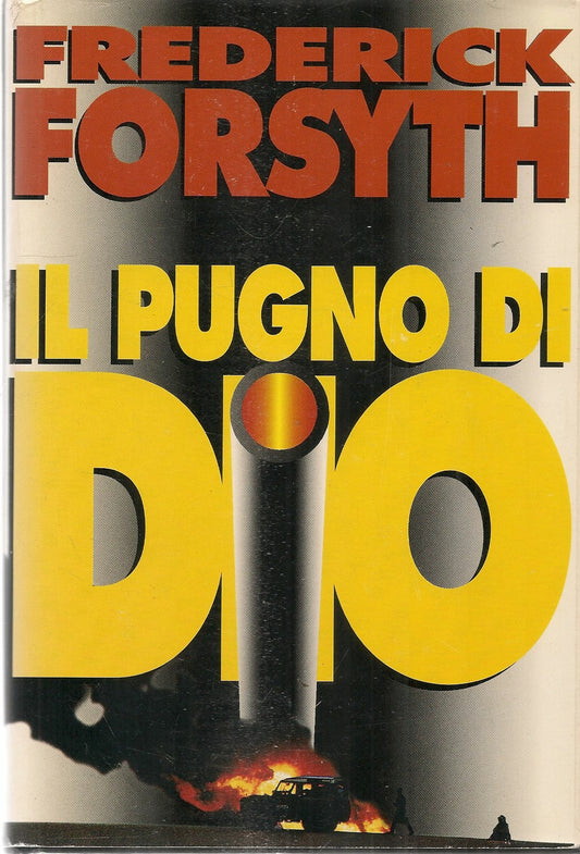 IL PUGNO DI DIO - FRDERICK FORSYTH
