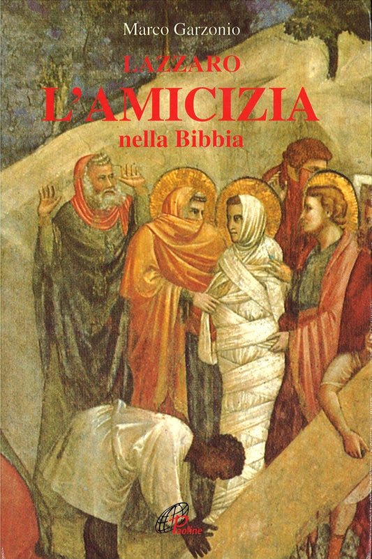 LAZZARO L'AMICIZIA NELLA BIBBIA     MARCO GRANZONIO