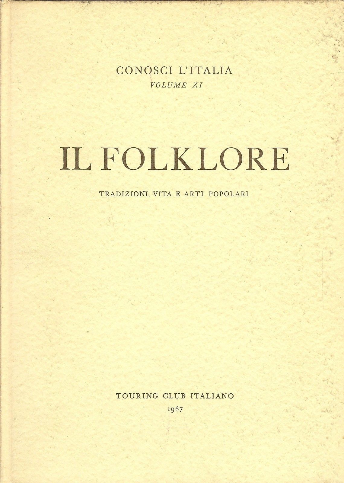 IL FOLKLORE - TRADIZIONI - TCI 1967 - OUTLET DEL LIBRO - OUTLET DEL LIBRO