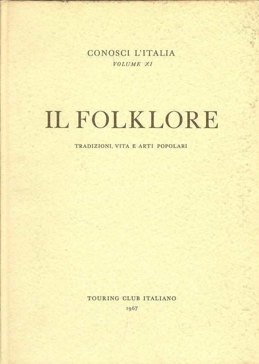 IL FOLKLORE - TRADIZIONI - TCI 1967 - OUTLET DEL LIBRO - OUTLET DEL LIBRO