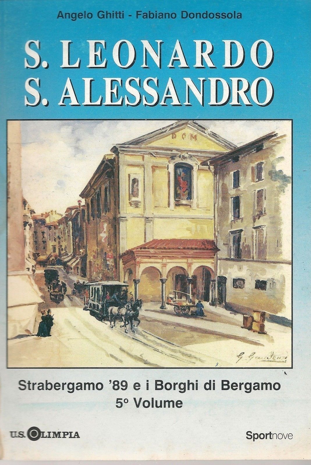 S.LEONARDO S.ALESSANDRO STRABERGAMO- ANGELO GHITTI/FABIANO DOMODOSSOLA
