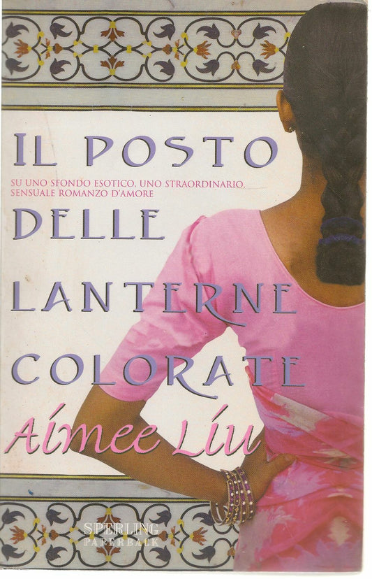 IL POSTO DELLE LANTERNE COLORATE - AIMEE LIU'
