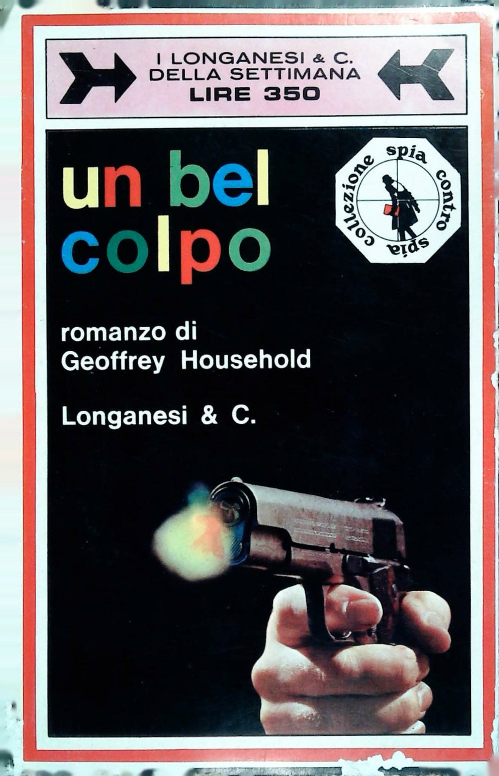 UN BEL COLPO - GEOFFREY HOUSEHOLD - LONGANESI - SPIA CONTRO SPIA N. 5