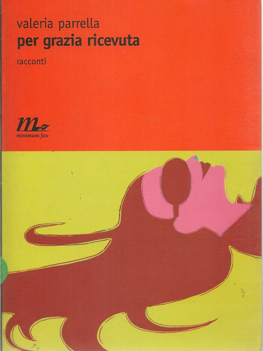PER GRAZIA RICEVUTA - VALERIA PARELLA