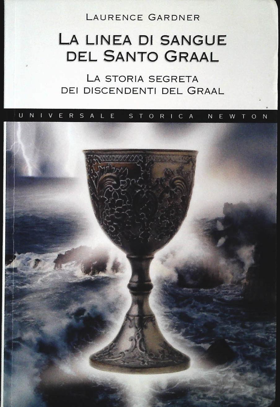 LA LINEA DI SANGUE DEL SANTO GRAAL - LAURENCE GARDNER