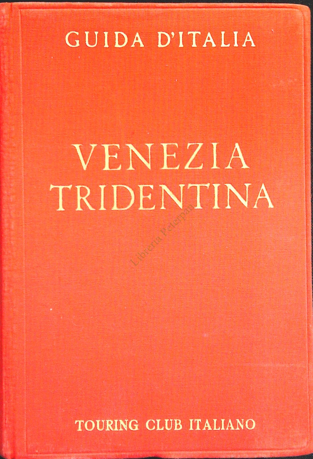 VENEZIA TRIDENTINA - GUIDA D'ITALIA T.C.I.