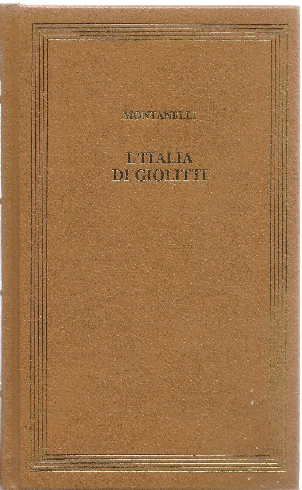 L'ITALIA DI GIOLITTI - INDRO MONTANELLI . MARIO CERVI