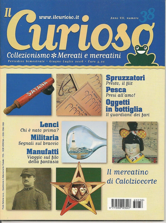 IL CURIOSO n° 38 - giugno-luglio 2006 - Collezionismo . Mercati e Mercatini