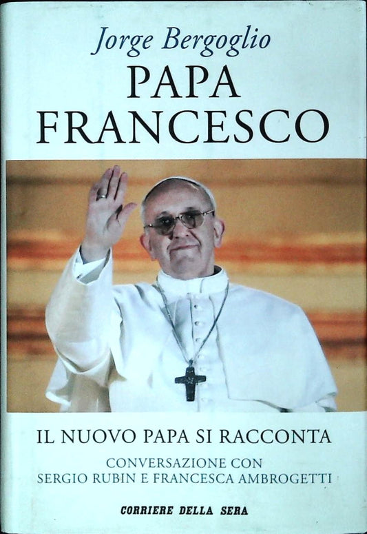 PAPA FRANCESCO - JORGE BERGOGLIO - CORRIERE 2013 - OUTLET DEL LIBRO