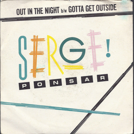 OUT IN THE NIGHT - GOTTA GET OUTSIDE # SERGE PONSAR