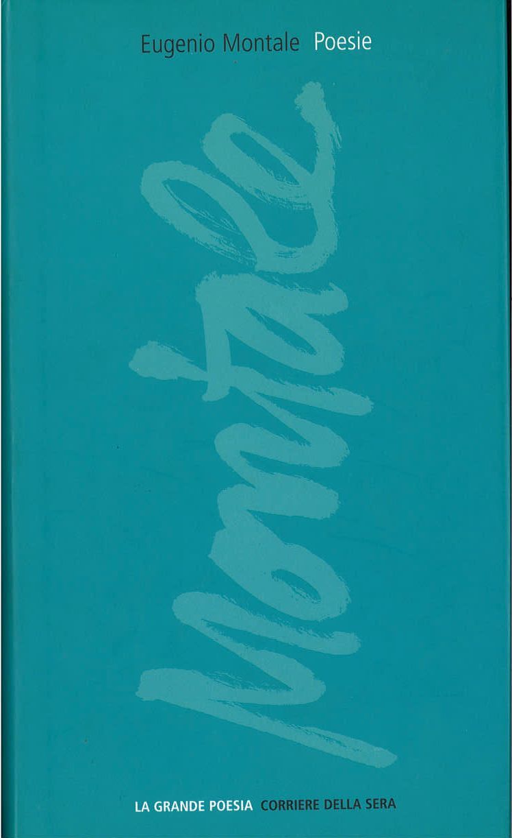 MOMTALE - POESIE - LA GRANDE POESIA CORRIERE DELLA SERA 2004