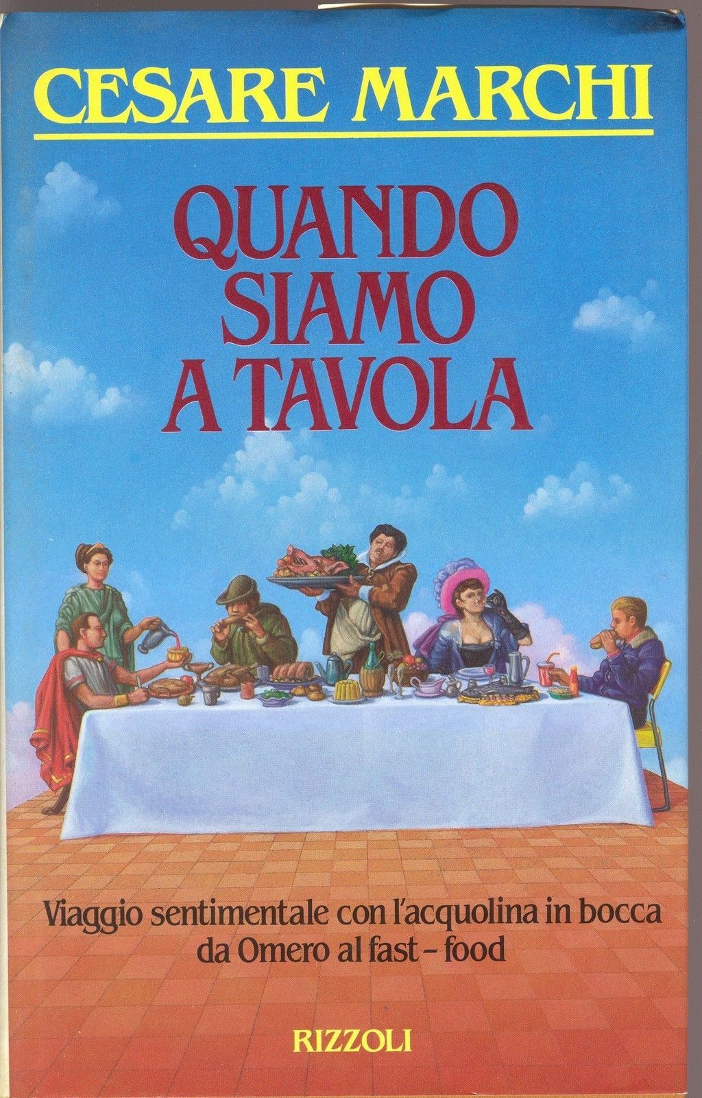 QUANDO SIAMO A TAVOLA - CESARE MARCHI - ED. RIZZOLI