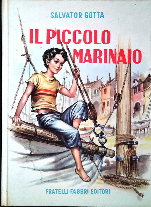 IL PICCOLO MARINAIO - SALVATOR GOTTA - FABBRI 1955