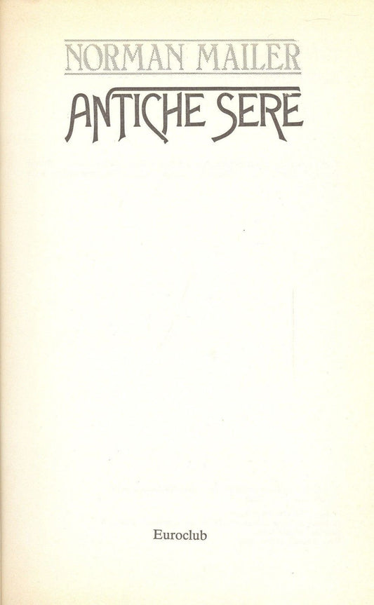 ANTICHE SERE - NORMAN MAILER
