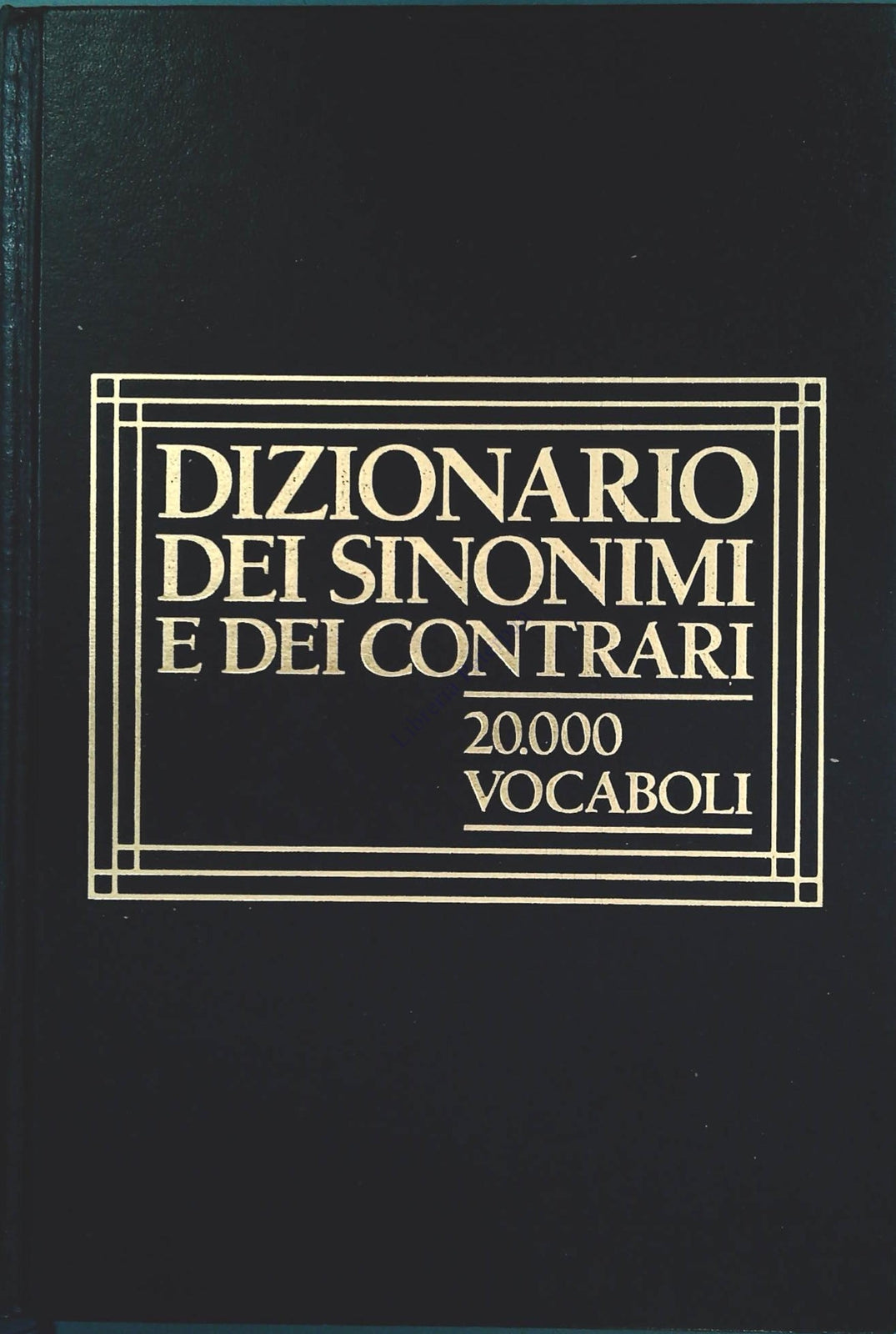 DIZIONARIO DEI SINONIMI E DEI CONTRARI - B. M. QUARTU - CDE 1987