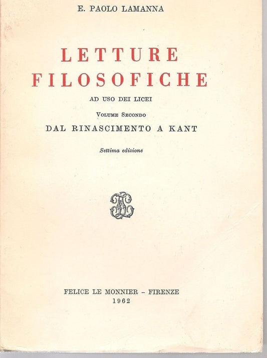 LETTURE FILOSOFICHE, Vol. secondo, dal Rinascimento a Kant - E. PAOLO LAMANNA