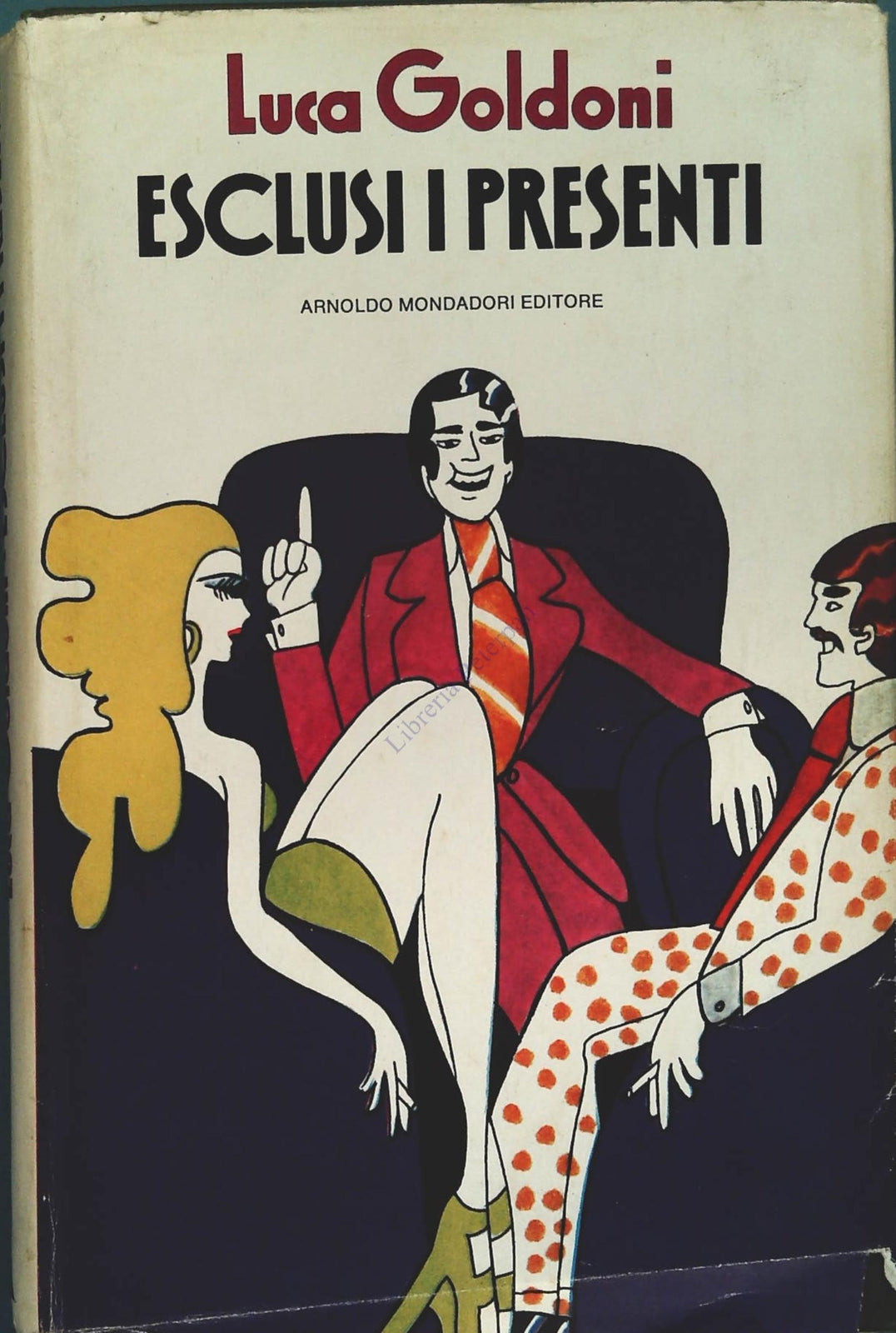 ESCLUSI I PRESENTI - LUCA GOLDONI - MONDADORI 1974