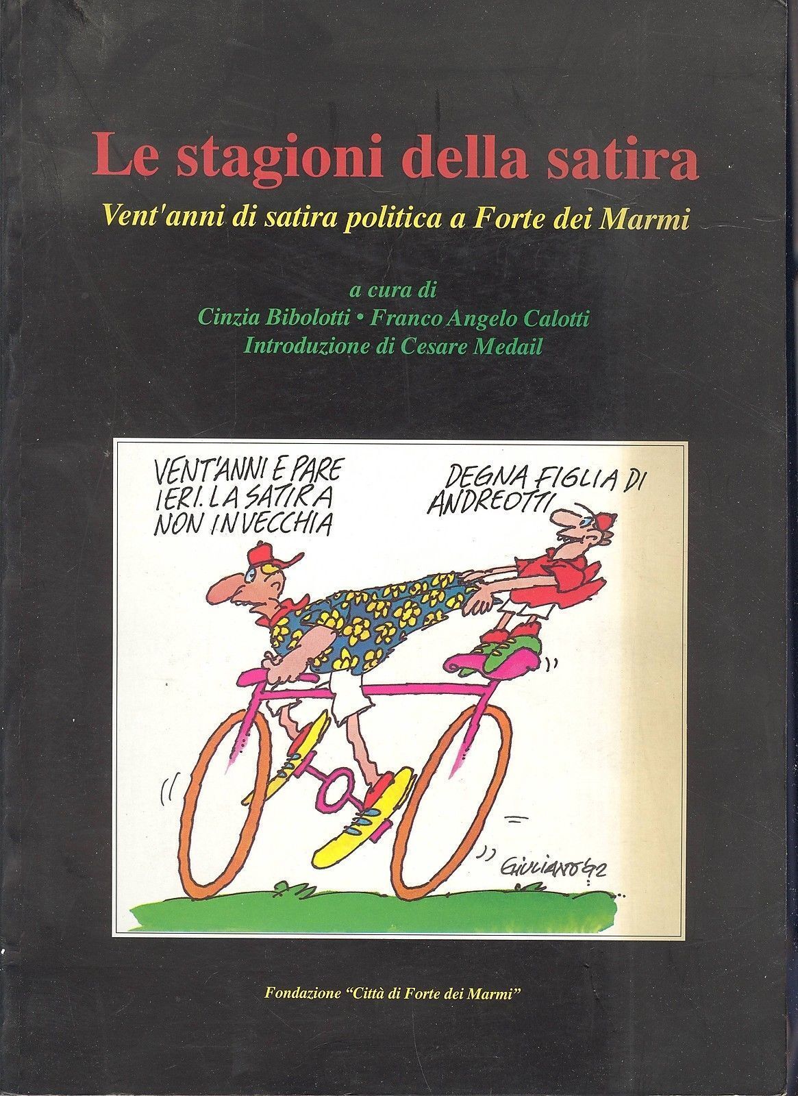 LE STAGIONI DELLA SATIRA - VENT'ANNI DI SATIRA POLITICA A FORTE DEI MARMI