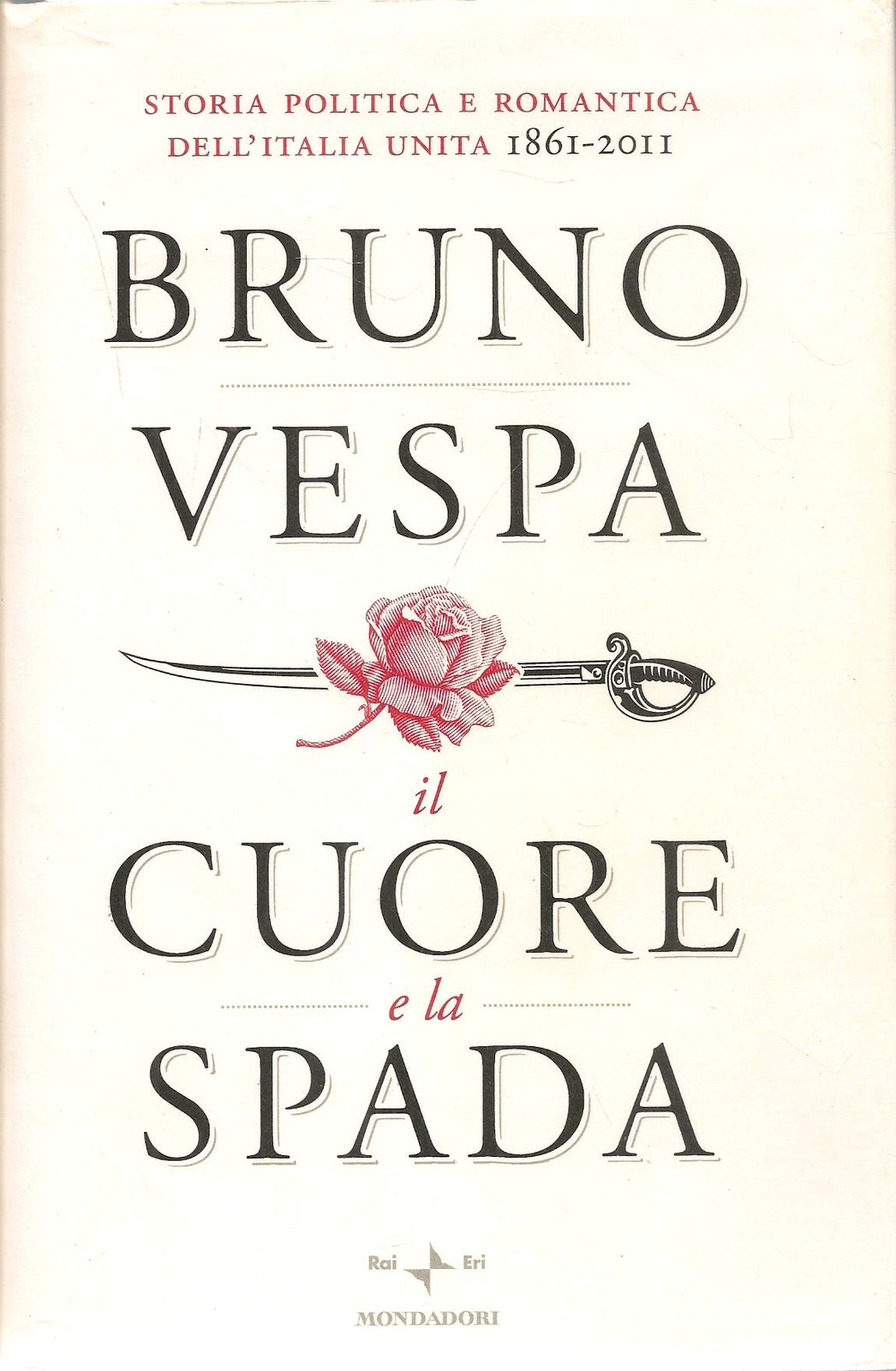 IL CUORE E LA SPADA - BRUNO VESPA