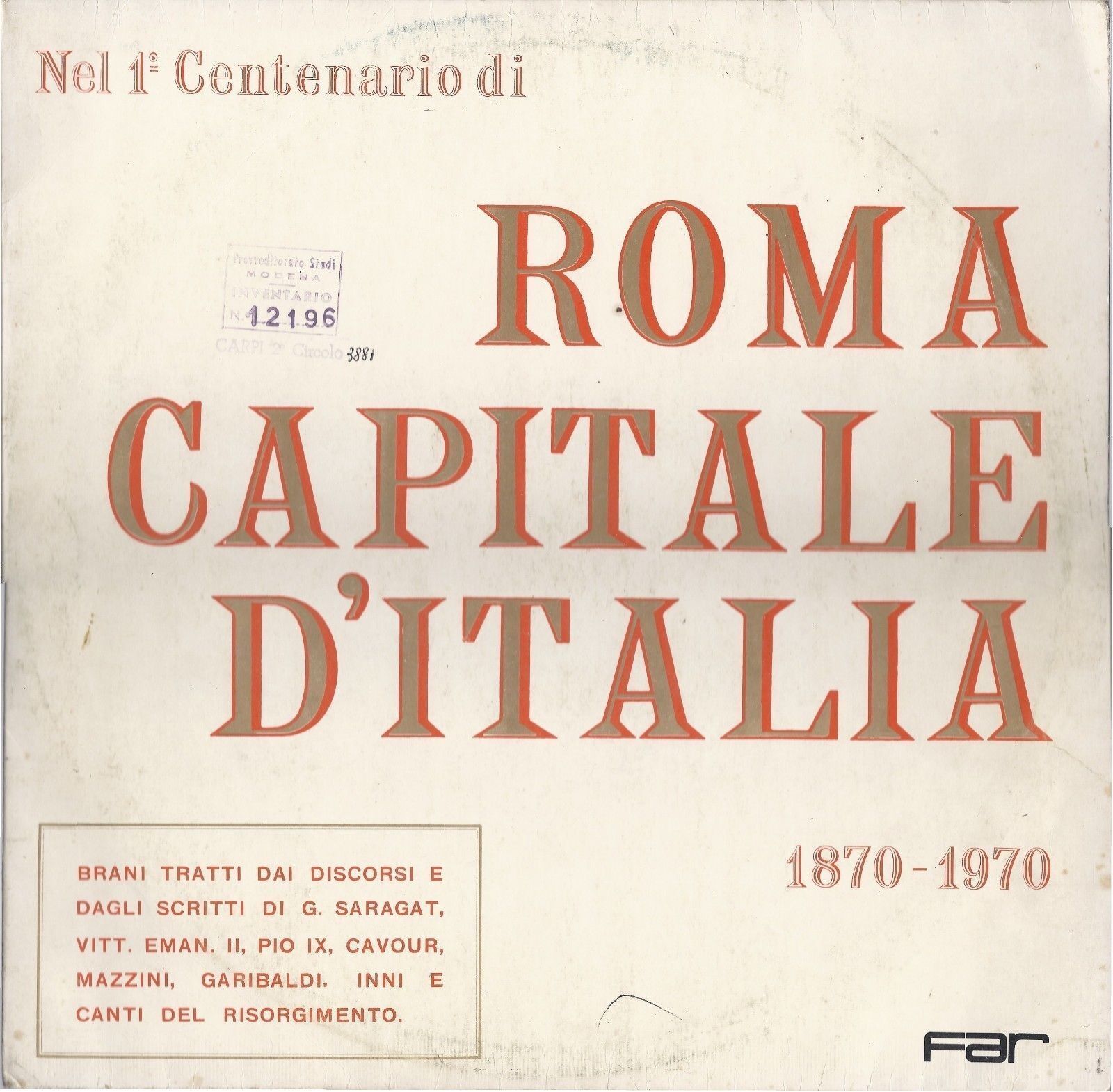 ROMA CAPITALE D'ITALIA 1870-1970 - BRANI DA DISCORSI E SCRITTI - INNI E CANTI