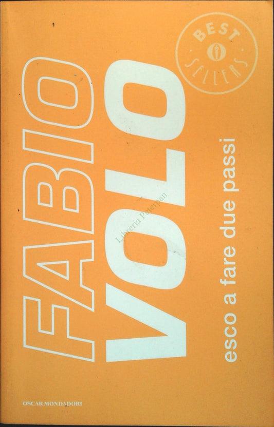 ESCO A FARE DUE PASSI - FABIO VOLO - MONDADORI 2013 - OUTLET DEL LIBRO