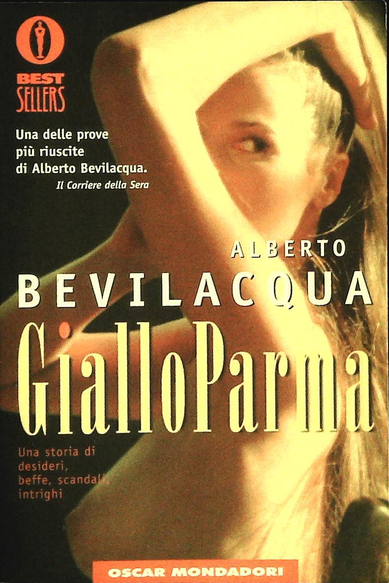 GIALLO PARMA - ALBERTO BEVILACQUA - MONDADORI 1998 - OUTLET DEL LIBRO