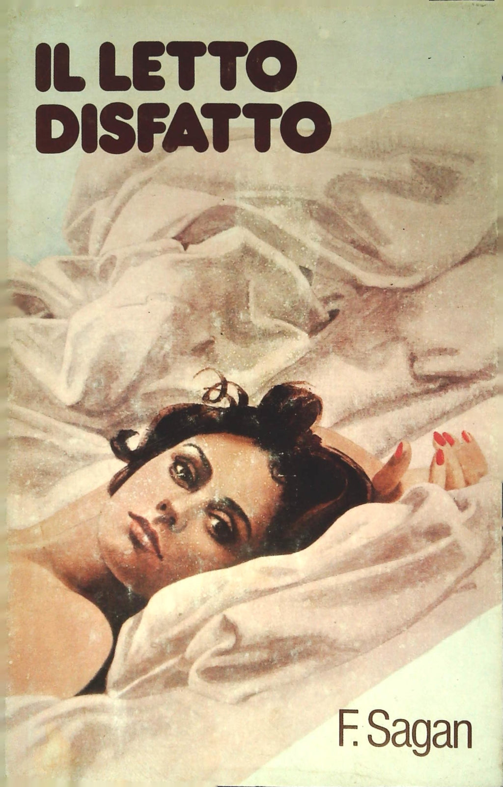 IL LETTO DISFATTO - FRANCOISE SAGAN - CDE 1978