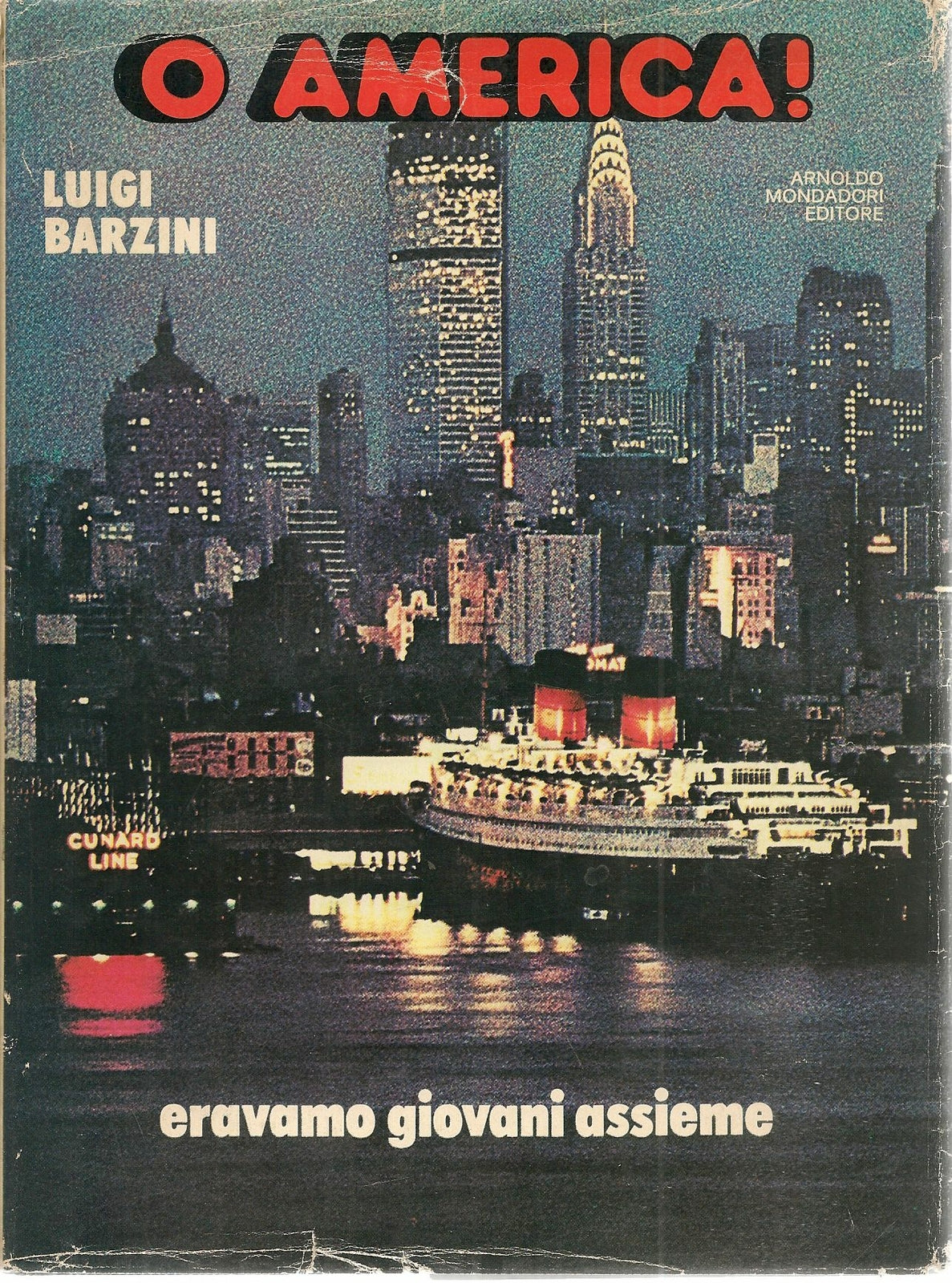 O AMERICA! - LUIGI BARZINI   1^ Ediz. 1978
