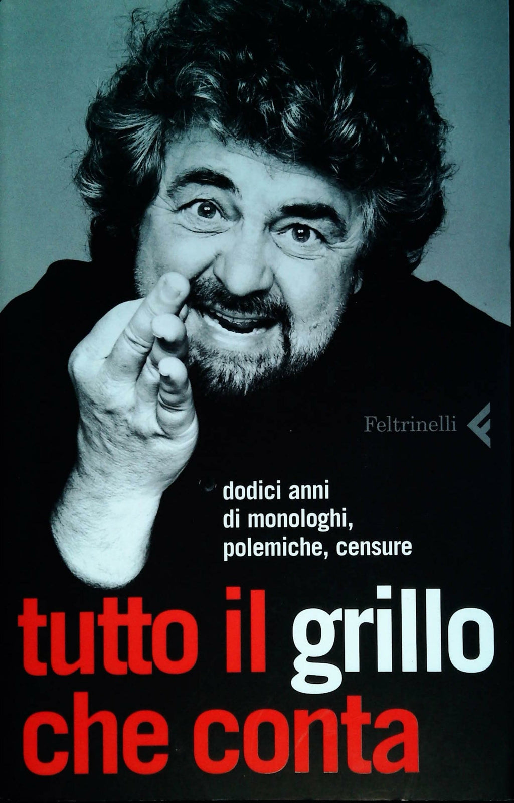TUTTO IL GRILLO CHE CONTA - FELTRINELLI 2006