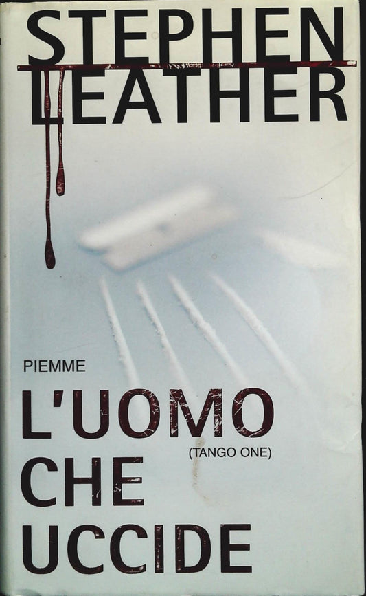 L'UOMO CHE UCCIDE - STEPHEN LEATHER - PIEMME 2005