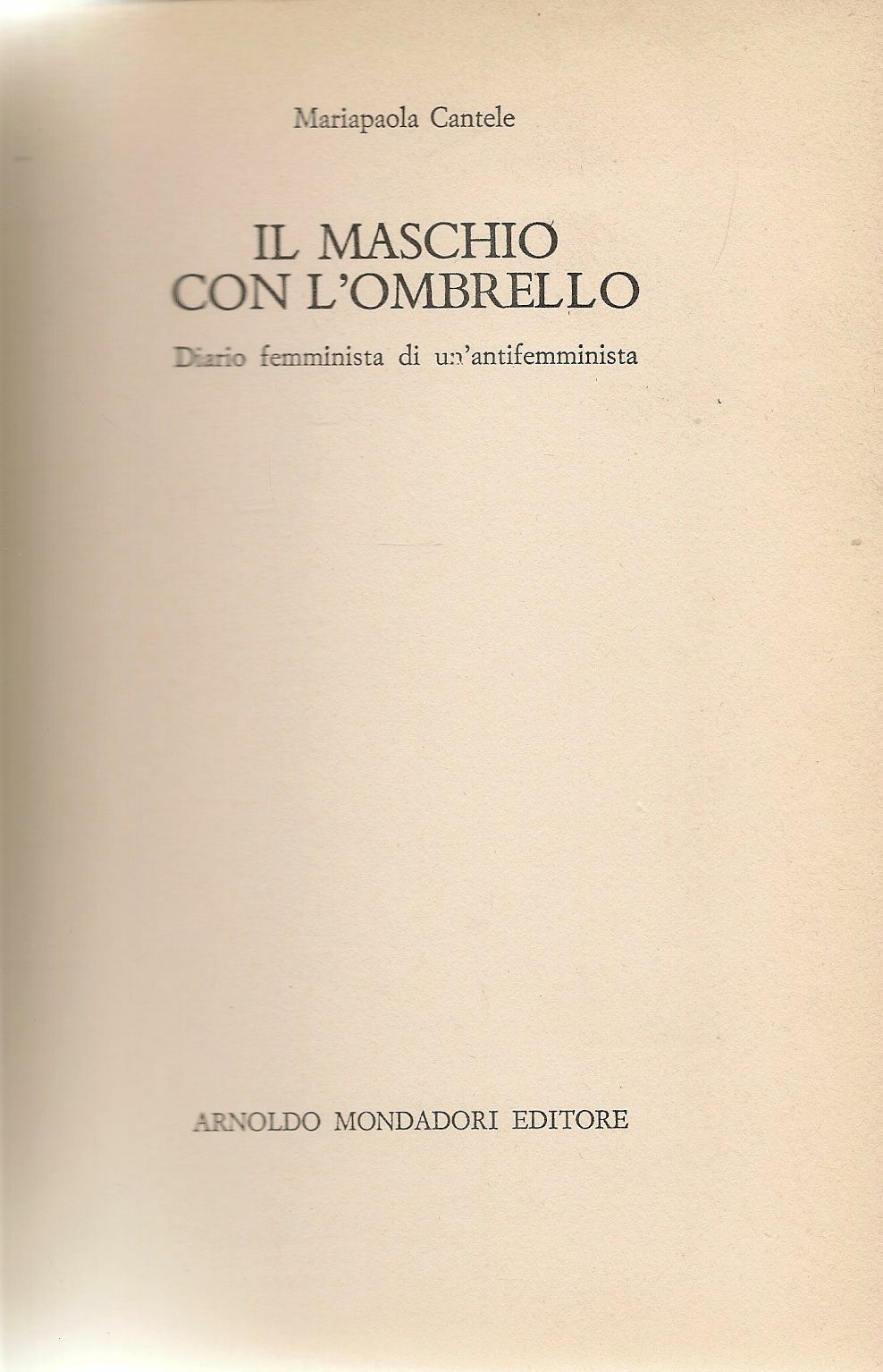 IL MASCHIO CON L'OMBRELLO - MARIAPAOLA CANTELLE