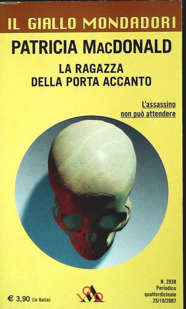 LA RAGAZZA DELLA PORTA ACCANTO - PATRICIA MacDONALD - GIALLO MONDADORI N. 2938