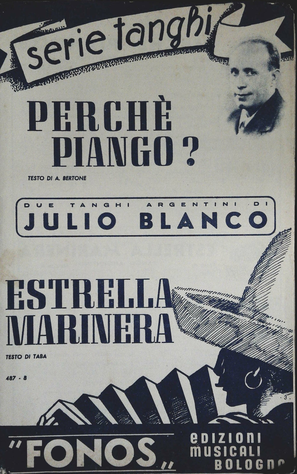 PERCHE' PIANGO.  TANGO ARG. - ESTRELLA MARINERA.TANGO ARG.- SPARTITO-SHEET MUSIC