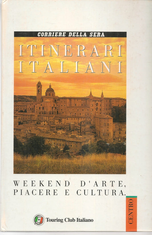 ITINERARI ITALIANI - CORRIERE DELLA SERA - CENTRO