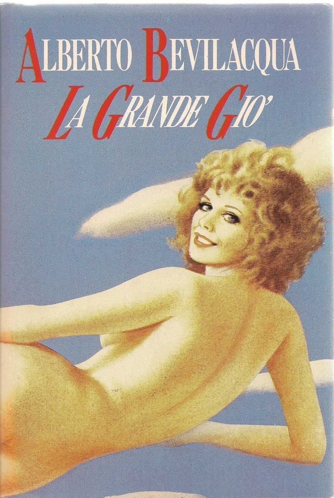 LA GRANDE GIO' - ALBERTO BEVILACQUA