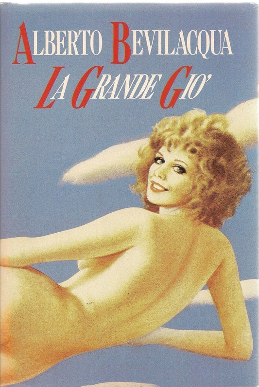 LA GRANDE GIO' - ALBERTO BEVILACQUA