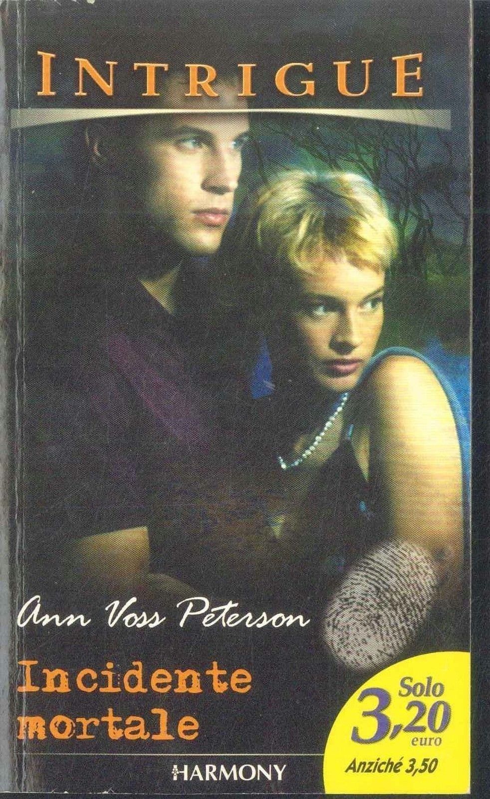 INCIDENTE MORTALE - ANN VOSS PETERSON - HARMONY INTRIGUE