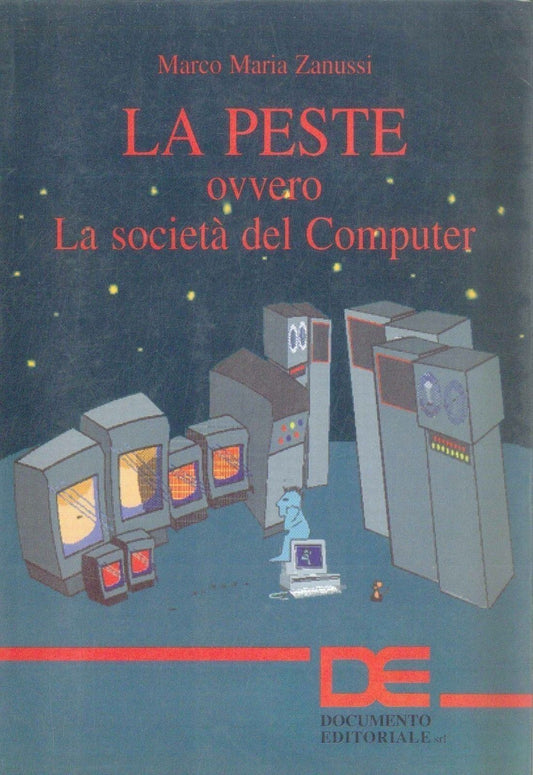 LA PESTE OVVERO LA SOCIETA DEL COMPUTER - MARCO MARIA ZANUSSI