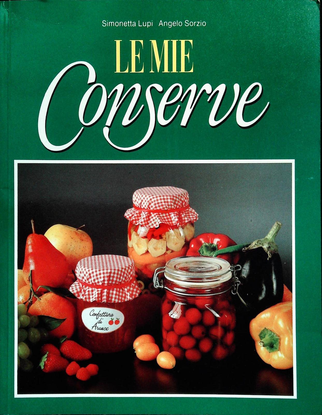 LE MIE CONSERVE - SIMONETTA LUPI-ANGELO SORZIO
